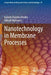 Nanotechnology in Membrane Processes by Kailash Chandra Khulbe