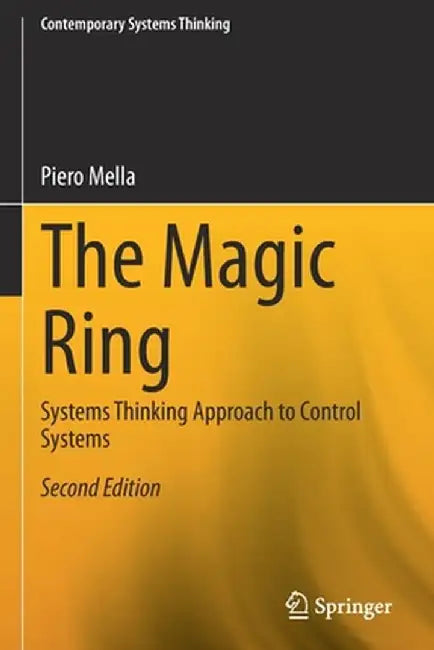 The Magic Ring: Systems Thinking Approach to Control Systems by Piero Mella