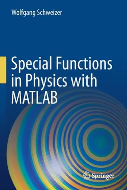Special Functions in Physics with MATLAB by Wolfgang Schweizer