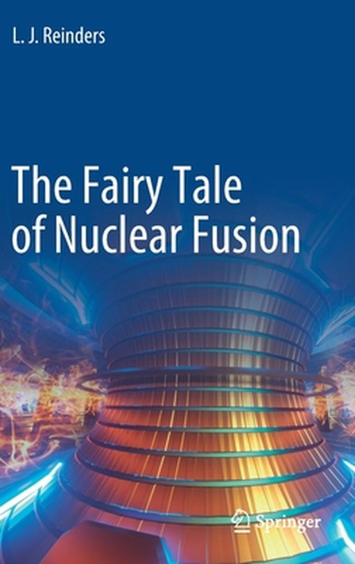 The Fairy Tale of Nuclear Fusion by L. J. Reinders