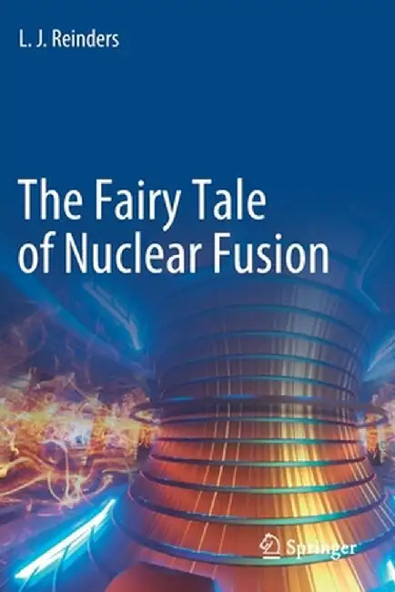 The Fairy Tale of Nuclear Fusion by L. J. Reinders