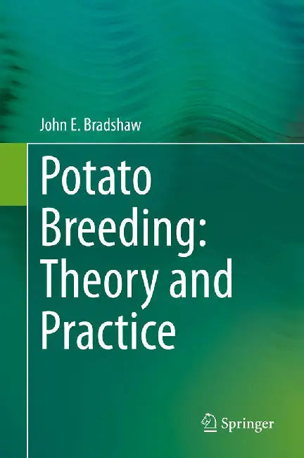 Potato Breeding: Theory and Practice by Bradshaw, John E.