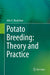 Potato Breeding: Theory and Practice by Bradshaw, John E.