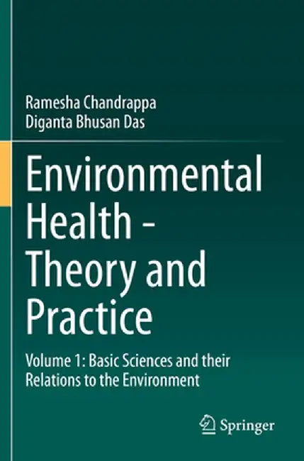 Environmental Health - Theory and Practice: Volume 1: Basic Sciences and Their Relations to the Environment by Ramesha Chandrappa