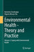 Environmental Health - Theory and Practice: Volume 2: Coping with Environmental Health by Ramesha Chandrappa