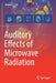 Auditory Effects of Microwave Radiation by James C. Lin