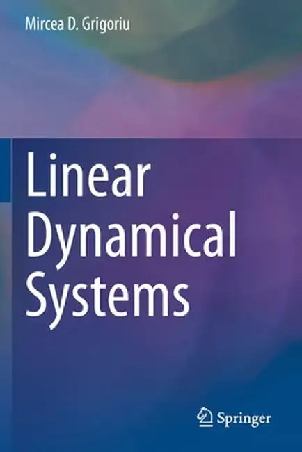 Linear Dynamical Systems by Mircea D. Grigoriu