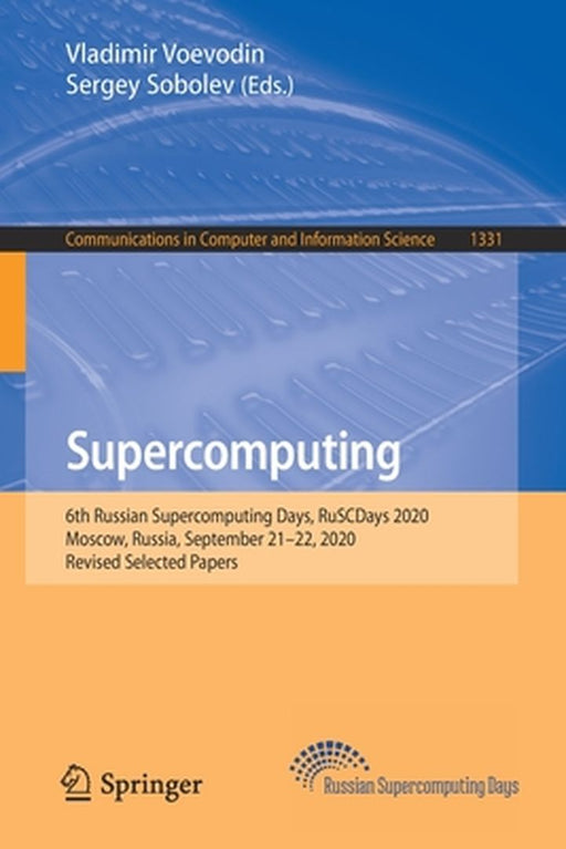 Supercomputing: 6th Russian Supercomputing Days, Ruscdays 2020, Moscow, Russia, September 21-22, 2020, Revised Selected Papers by Vladimir Voevodin