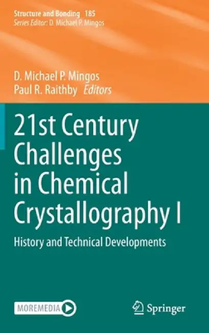 21st Century Challenges in Chemical Crystallography I: History and Technical Developments by D. Michael P. Mingos