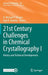 21st Century Challenges in Chemical Crystallography I: History and Technical Developments by D. Michael P. Mingos