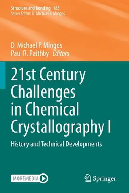 21st Century Challenges in Chemical Crystallography I: History and Technical Developments by D. Michael P. Mingos