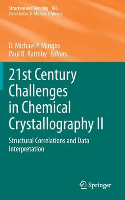21st Century Challenges in Chemical Crystallography II: Structural Correlations and Data Interpretation by D. Michael P. Mingos