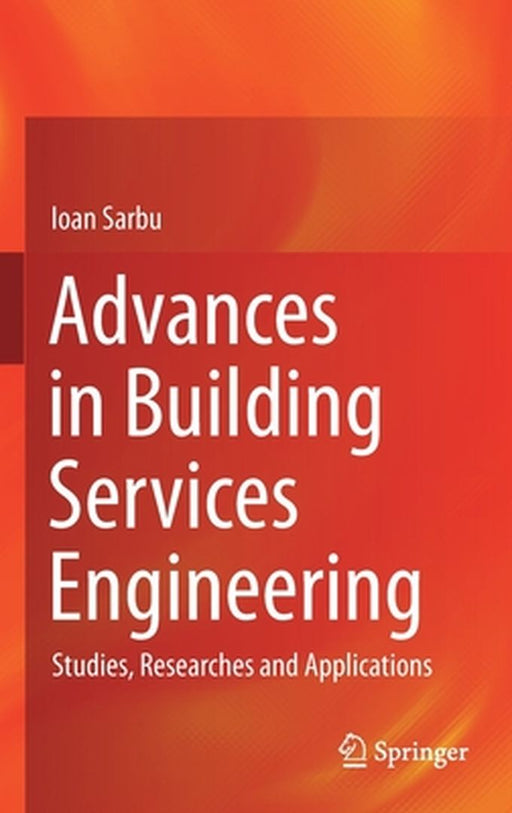 Advances in Building Services Engineering: Studies, Researches and Applications by Ioan Sarbu