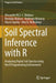 Soil Spectral Inference with R: Analysing Digital Soil Spectra Using the R Programming Environment by Alexandre M. J. -C Wadoux