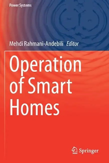 Operation of Smart Homes by Mehdi Rahmani-Andebili