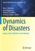 Dynamics of Disasters: Impact, Risk, Resilience, and Solutions by Ilias S. Kotsireas