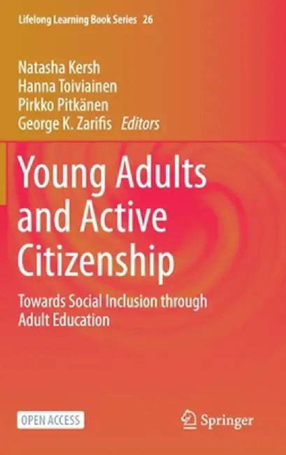 Young Adults and Active Citizenship: Towards Social Inclusion Through Adult Education by Natasha Kersh