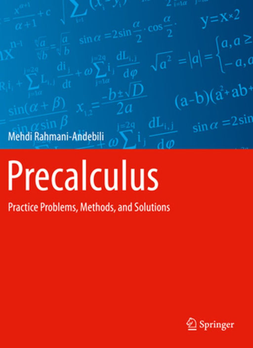 Precalculus: Practice Problems Methods and Solutions by Rahmani-Andebili