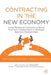 Contracting in the New Economy: Using Relational Contracts to Boost Trust and Collaboration in Strategic Business Relationships by David Frydlinger