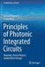 Principles of Photonic Integrated Circuits: Materials Device Physics Guided Wave Design by Osgood, Richard, Jr.