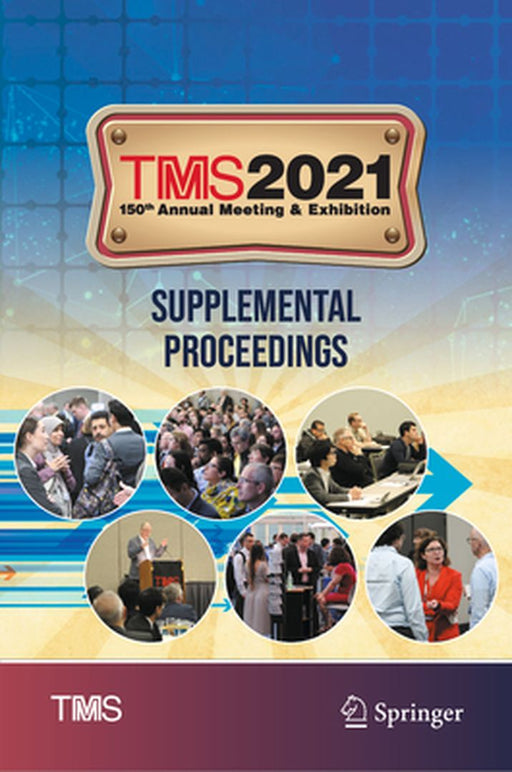 Tms 2021 150th Annual Meeting & Exhibition Supplemental Proceedings by The Minerals Metals & Materials Society