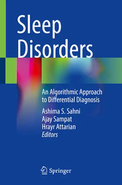 Sleep Disorders: An Algorithmic Approach to Differential Diagnosis by Ashima S. Sahni