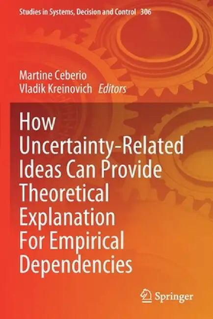 How Uncertainty-Related Ideas Can Provide Theoretical Explanation for Empirical Dependencies by Martine Ceberio