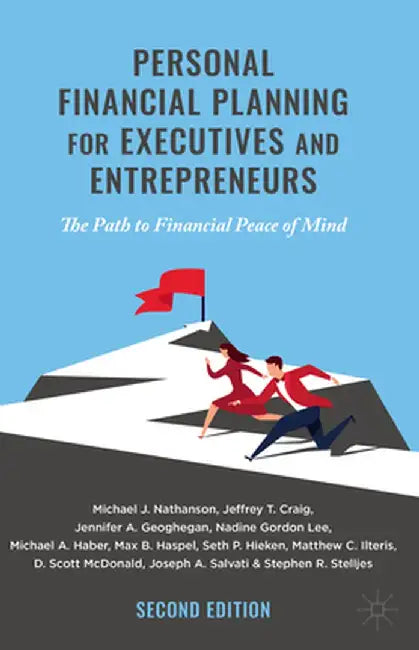 Personal Financial Planning for Executives and Entrepreneurs: The Path to Financial Peace of Mind by Michael J. Nathanson