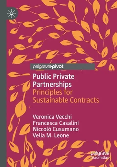 Public Private Partnerships: Principles for Sustainable Contracts by Veronica Vecchi