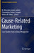 Cause-Related Marketing: Case Studies from a Global Perspective by M. Mercedes Galan-Ladero