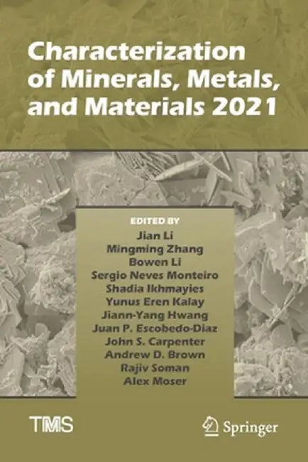 Characterization of Minerals, Metals, and Materials 2021 by Jian Li