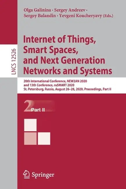 Internet of Things, Smart Spaces, and Next Generation Networks and Systems: 20th International Conference, New2an 2020, and 13th Conference, Rusmart 2 by Olga Galinina