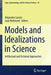 Models and Idealizations in Science: Artifactual and Fictional Approaches by Alejandro Cassini