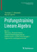 Prüfungstraining Lineare Algebra: Band I: Matrizen, Determinanten, Lineare Gleichungssysteme, Vektorräume, Lineare Abbildungen, Eigenwerte Und Eigenve by Thomas C. T. Michaels