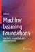 Machine Learning Foundations: Supervised, Unsupervised, and Advanced Learning by Taeho Jo