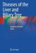 Diseases of the Liver and Biliary Tree by Annarosa Floreani