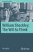 William B. Shockley: The Will to Think by Bo Lojek