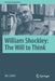 William Shockley: The Will to Think by Bo Lojek