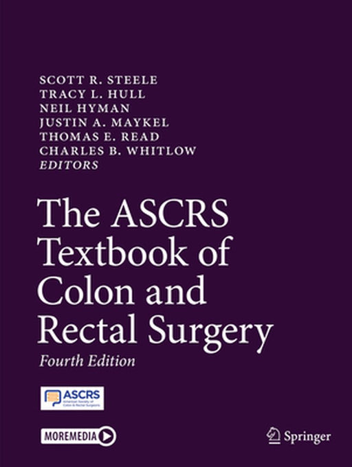 The Ascrs Textbook of Colon and Rectal Surgery by Scott R. Steele