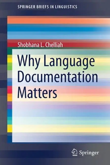 Why Language Documentation Matters by Shobhana L. Chelliah