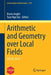 Arithmetic and Geometry over Local Fields: Viasm 2018 by Bruno Angles