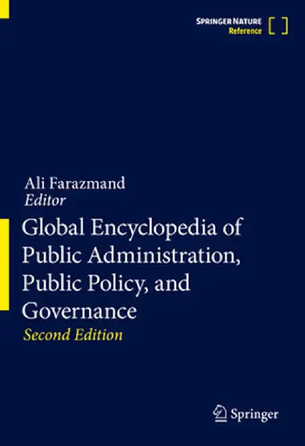 Global Encyclopedia of Public Administration, Public Policy, and Governance by Ali Farazmand