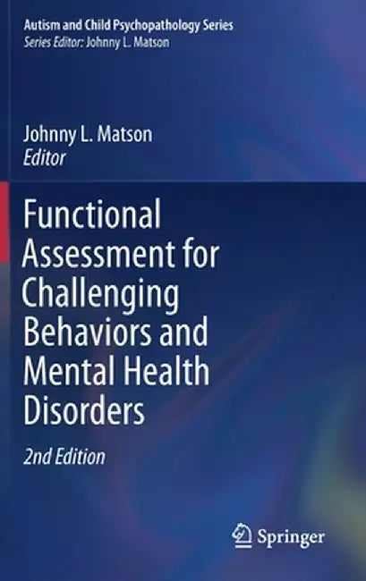 Functional Assessment for Challenging Behaviors and Mental Health Disorders by Johnny L. Matson