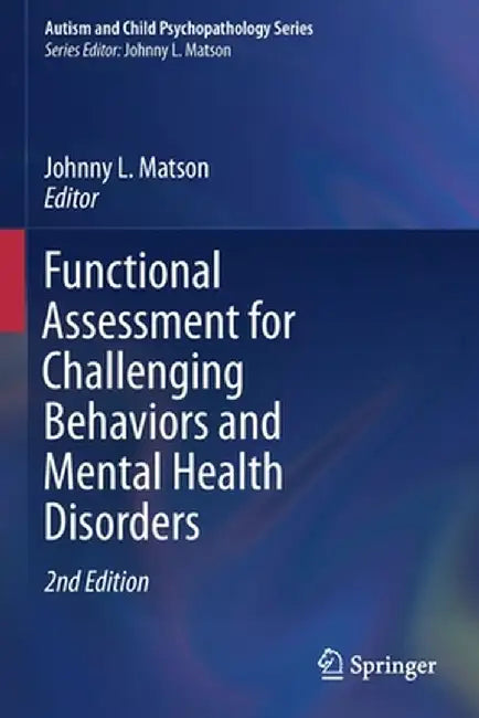 Functional Assessment for Challenging Behaviors and Mental Health Disorders by Johnny L. Matson