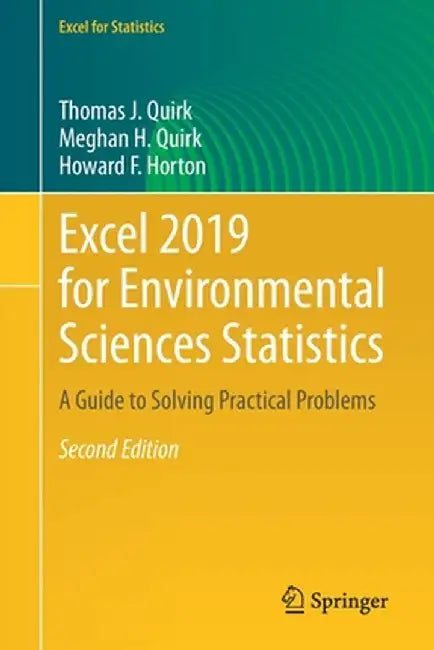 Excel 2019 for Environmental Sciences Statistics: A Guide to Solving Practical Problems by Thomas J. Quirk