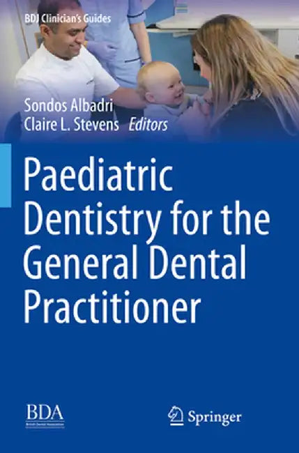 Paediatric Dentistry for the General Dental Practitioner by Sondos Albadri