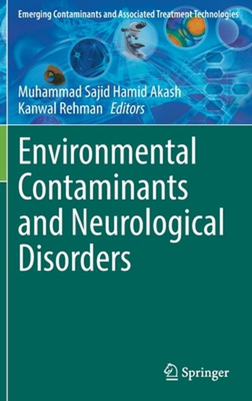 Environmental Contaminants and Neurological Disorders by Muhammad Sajid Hamid Akash, Kanwal Rehman