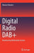 Digital Radio Dab+: Broadcasting Multimedia System by Marian Oziewicz