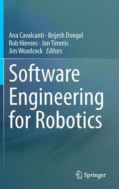 Software Engineering for Robotics by Ana Cavalcanti