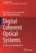 Digital Coherent Optical Systems: Architecture and Algorithms by de Arruda Mello, Darli Augusto